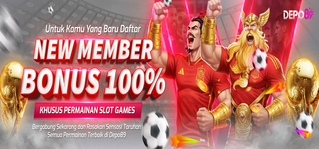 BONUS NEW MEMBER SLOT 100% DEPO89