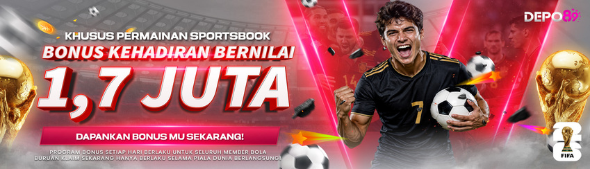 BONUS KEHADIRAN PIALA DUNIA DEPO89